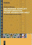 Gelingende Konflikttransformation in der arabischen Welt