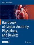 Handbook of Cardiac Anatomy, Physiology, and Devices