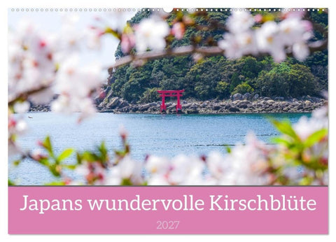 Japans wundervolle Kirschblüte (Wandkalender 2027 DIN A2 quer), CALVENDO Monatskalender