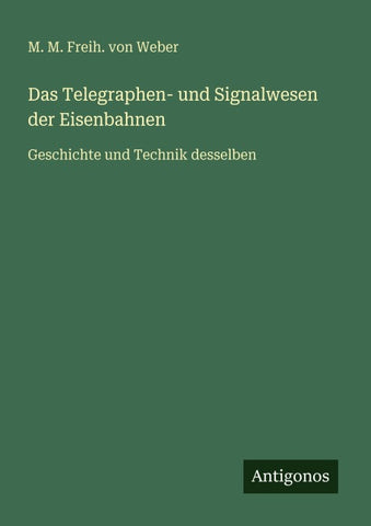 Das Telegraphen- und Signalwesen der Eisenbahnen