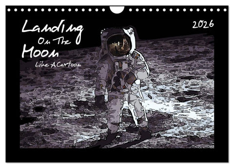 Landing On The Moon Like A Cartoon (Wandkalender 2026 DIN A4 quer), CALVENDO Monatskalender