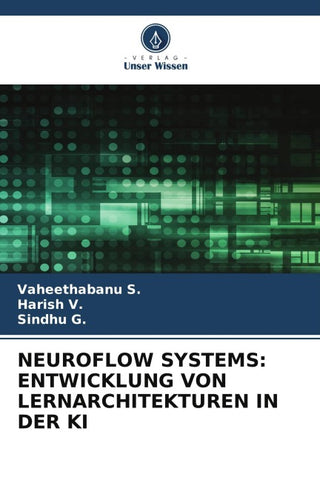 NEUROFLOW SYSTEMS: ENTWICKLUNG VON LERNARCHITEKTUREN IN DER KI