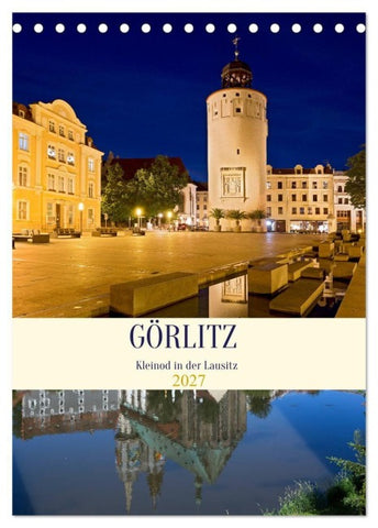 GÖRLITZ - Kleinod in der Lausitz (Tischkalender 2027 DIN A5 hoch), CALVENDO Monatskalender