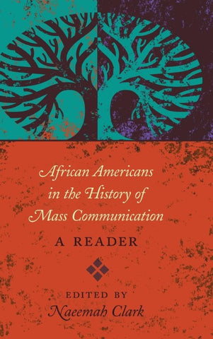 African Americans in the History of Mass Communication