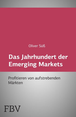 Das Jahrhundert der Emerging Markets