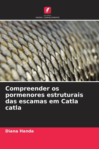 Compreender os pormenores estruturais das escamas em Catla catla