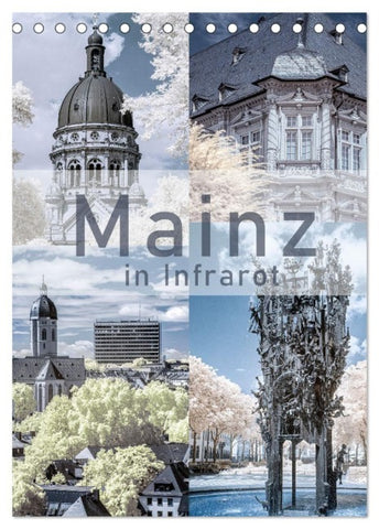 MAINZ IN INFRAROT (Tischkalender 2027 DIN A5 hoch), CALVENDO Monatskalender
