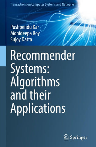 Recommender Systems: Algorithms and their Applications