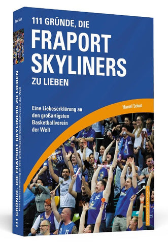 111 Gründe, die Fraport Skyliners zu lieben