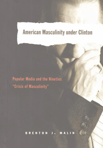 American Masculinity under Clinton