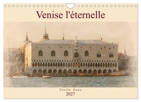 Venise l'éternelle (Calendrier mural 2027 DIN A4 vertical), CALVENDO calendrier mensuel