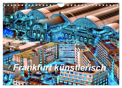 Frankfurt künstlerisch (Wandkalender 2026 DIN A4 quer), CALVENDO Monatskalender
