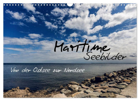 Maritime Seebilder - Von der Ostsee zur Nordsee (Wandkalender 2026 DIN A3 quer), CALVENDO Monatskalender