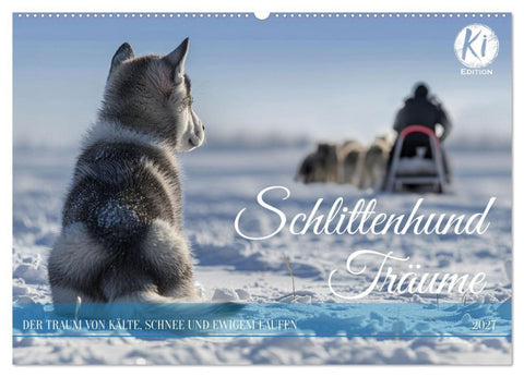 Schlittenhund Träume (Wandkalender 2027 DIN A2 quer), CALVENDO Monatskalender