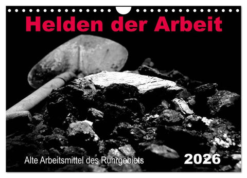 Helden der Arbeit - Alte Arbeitsmittel des Ruhrgebiets (Wandkalender 2026 DIN A4 quer), CALVENDO Monatskalender
