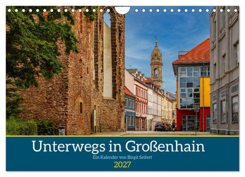 GROSSENHAIN 2027 (Wandkalender 2027 DIN A4 quer), CALVENDO Monatskalender