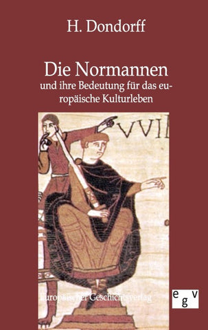 Die Normannen und ihre Bedeutung für das europäische Kulturleben