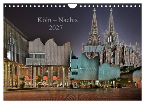 Köln – Nachts 2027 (Wandkalender 2027 DIN A4 quer), CALVENDO Monatskalender