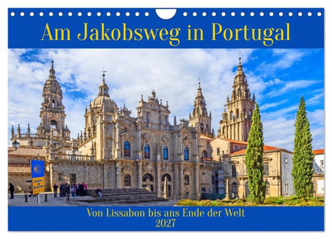 Am Jakobsweg in Portugal (Wandkalender 2027 DIN A4 quer), CALVENDO Monatskalender