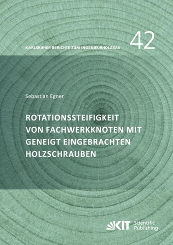 Rotationssteifigkeit von Fachwerkknoten mit geneigt eingebrachten Holzschrauben