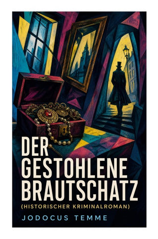Der gestohlene Brautschatz (Historischer Kriminalroman)