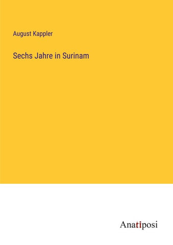 Sechs Jahre in Surinam