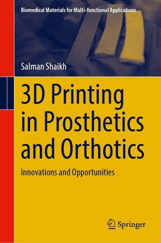 3D Printing in Prosthetics and Orthotics