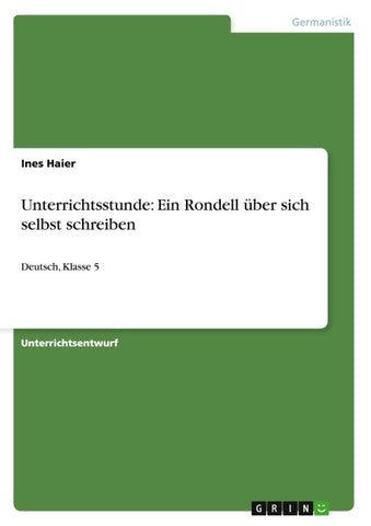 Unterrichtsstunde: Ein Rondell über sich selbst schreiben