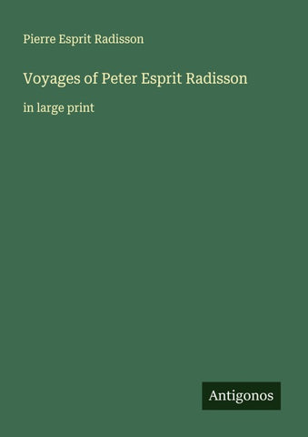 Voyages of Peter Esprit Radisson