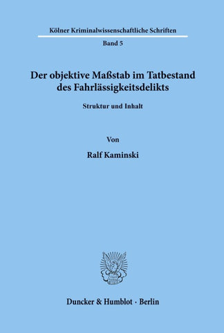Der objektive Maßstab im Tatbestand des Fahrlässigkeitsdelikts.