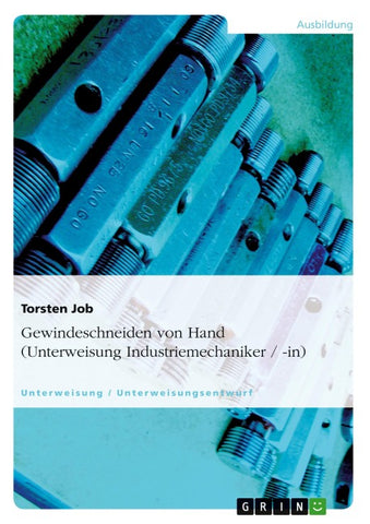 Gewindeschneiden von Hand (Unterweisung Industriemechaniker / -in)