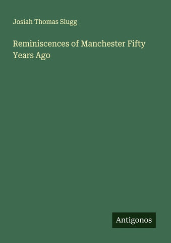 Reminiscences of Manchester Fifty Years Ago