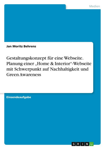 Gestaltungskonzept für eine Webseite. Planung einer "Home & Interior"-Webseite mit Schwerpunkt auf Nachhaltigkeit und Green Awareness