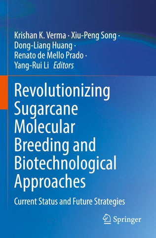 Revolutionizing Sugarcane Molecular Breeding and Biotechnological Approaches