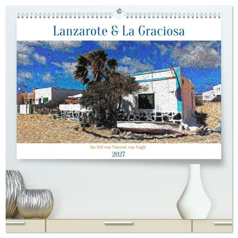 Lanzarote & La Graciosa - Im Stil von Vicent van Gogh (hochwertiger Premium Wandkalender 2027 DIN A2 quer), Kunstdruck in Hochglanz