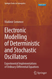 Electronic Modelling of Deterministic and Stochastic Oscillators