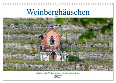 Weinberghäuschen - Schutz- und Werkzeughaus für den Weingärtner (Wandkalender 2027 DIN A3 quer), CALVENDO Monatskalender