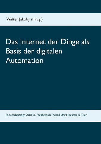 Das Internet der Dinge als Basis der digitalen Automation