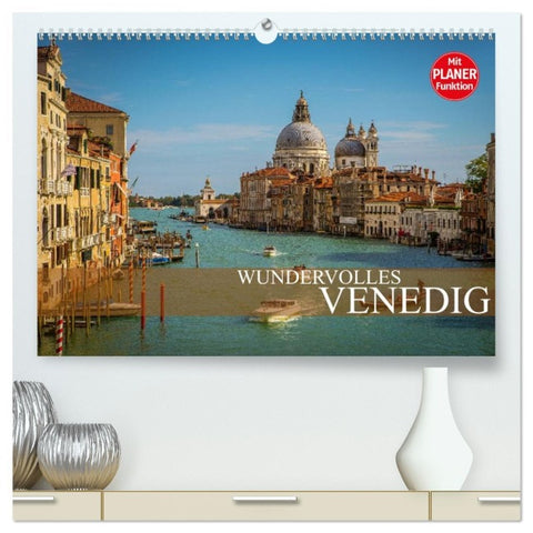 Wundervolles Venedig (hochwertiger Premium Wandkalender 2026 DIN A2 quer), Kunstdruck in Hochglanz