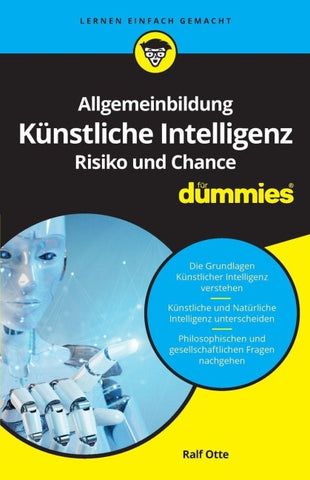 Allgemeinbildung Künstliche Intelligenz. Risiko und Chance für Dummies