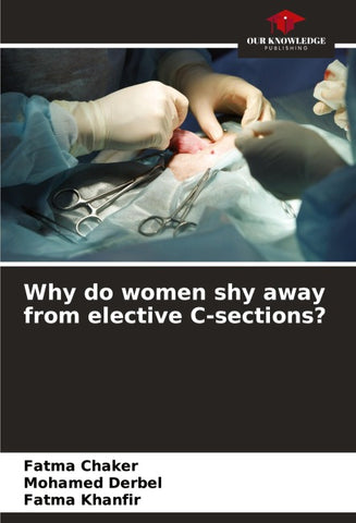 Why do women shy away from elective C-sections?