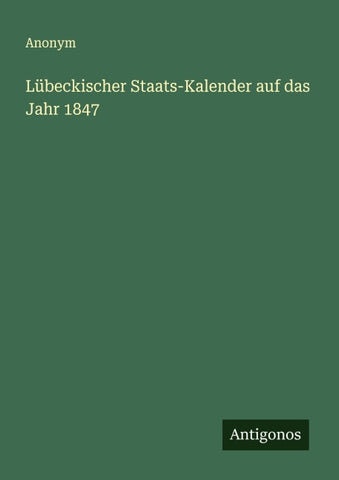 Lübeckischer Staats-Kalender auf das Jahr 1847