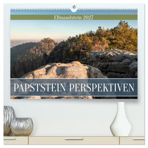 Papststein Perspektiven - Elbsandstein (hochwertiger Premium Wandkalender 2027 DIN A2 quer), Kunstdruck in Hochglanz