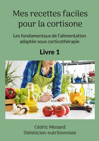 Mes recettes faciles pour la cortisone