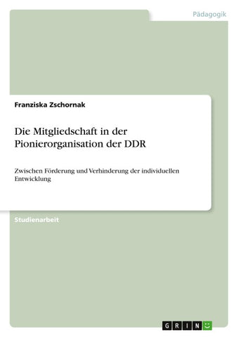 Die Mitgliedschaft in der Pionierorganisation der DDR