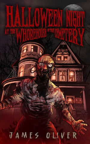 Halloween Night at the Whorehouse by the Cemetery