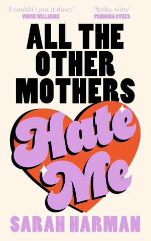 All The Other Mothers Hate Me