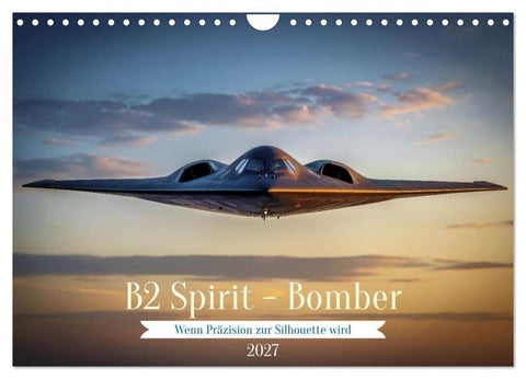B2 Spirit - Bomber (Wandkalender 2027 DIN A4 quer), CALVENDO Monatskalender
