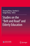 Studies on the “Belt and Road” and Elderly Education