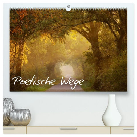 Poetische Wege (hochwertiger Premium Wandkalender 2026 DIN A2 quer), Kunstdruck in Hochglanz